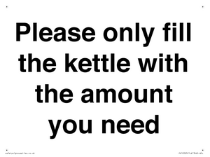 Please only fill the kettle with the amount you need